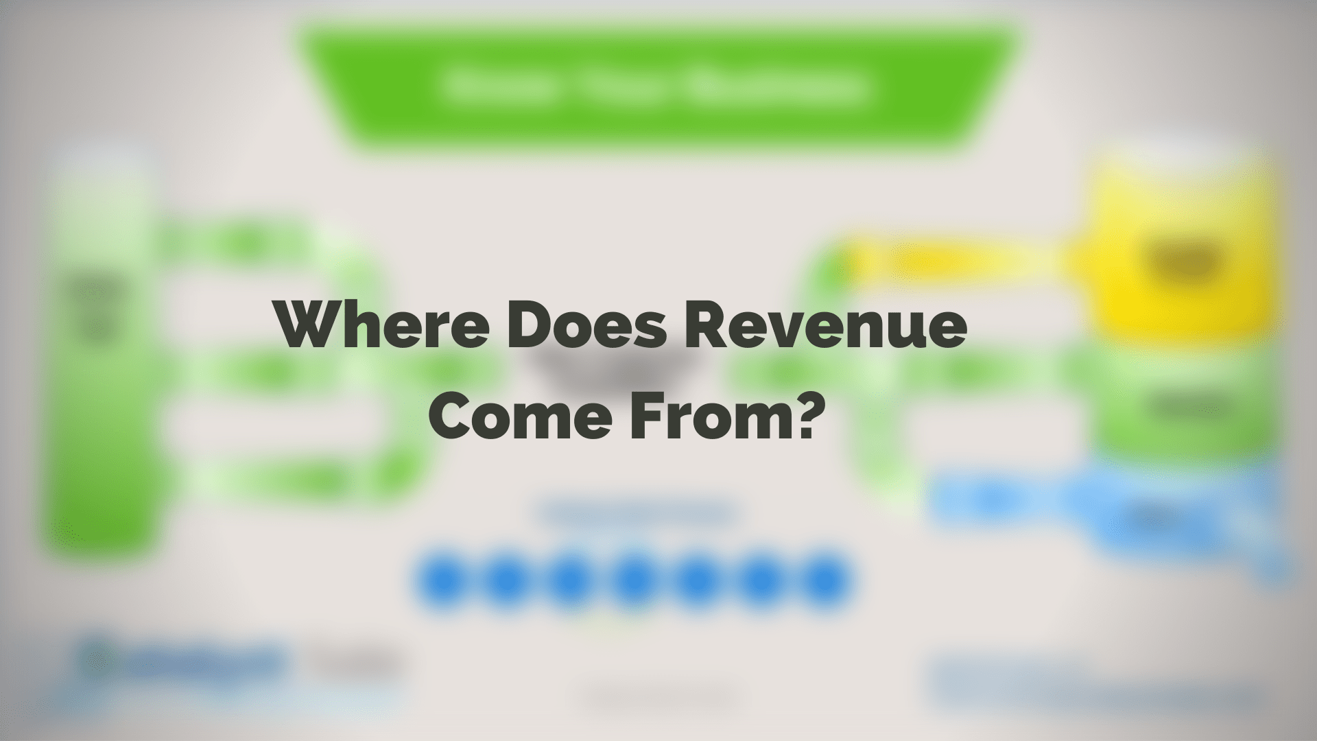 Where Does Revenue Come From?